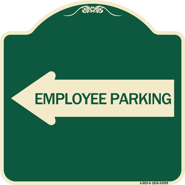 Signmission Employee Parking With Left Arrow Heavy-Gauge Aluminum Architectural Sign, 18" x 18", G-1818-24399 A-DES-G-1818-24399 - main